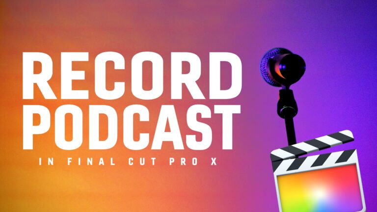 record-podcast-in-final-cut-pro-x-fcpx-tutorial-luts-lounge-buzzsprout-itunes-youtube-1