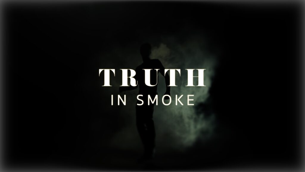 truth in smoke